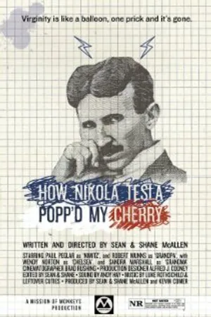 Постер к фильму How Nikola Tesla Popped My Cherry (2011)