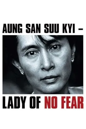 Постер к фильму Aung San Suu Kyi: Lady of No Fear (2010)