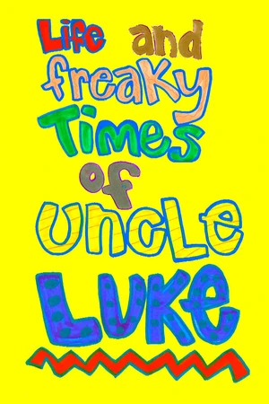 Постер к фильму Life and Freaky Times of Uncle Luke (2012)