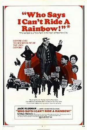 Постер к фильму Кто говорит, что я не могу прокатиться на радуге? (1971)