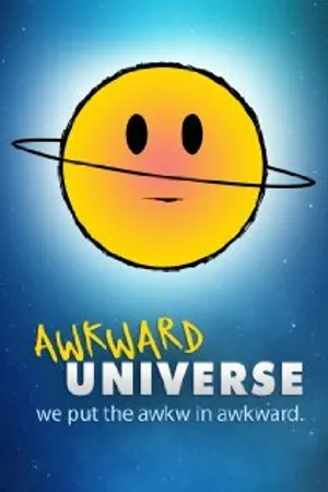 Постер к сериалу Awkward Universe (2011)