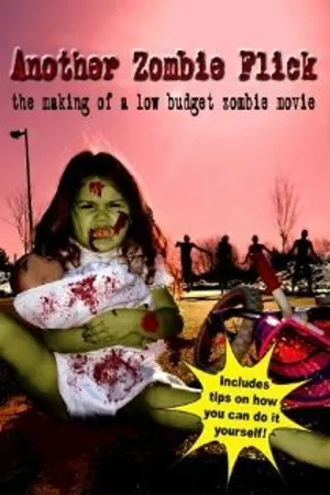 Постер к фильму Another Zombie Flick: The Making of a Low Budget Zombie Movie (2011)