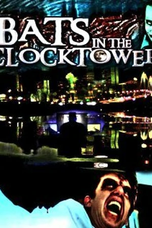 Постер к фильму Bats in the Clocktower (2011)