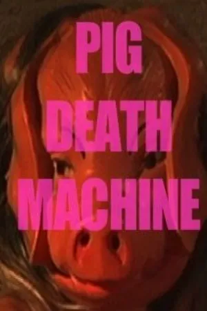 Постер к фильму Pig Death Machine (2013)