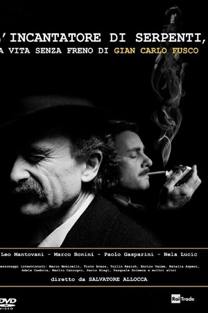 Постер к фильму L'incantatore di serpenti, la vita senza freno di Gian Carlo Fusco (2010)