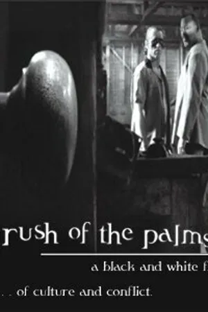 Постер к фильму Rush of the Palms (2001)