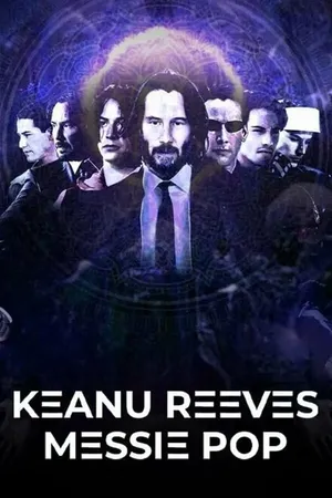 Постер к фильму Keanu Reeves, messie pop (2022)