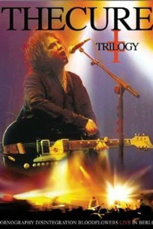 Постер к фильму The Cure: Trilogy (2003)