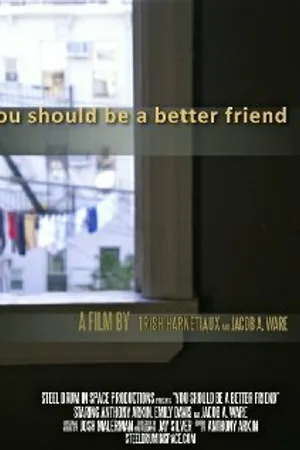 Постер к фильму You Should Be a Better Friend (2012)