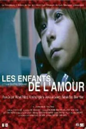 Постер к фильму Les enfants de l'amour (2002)