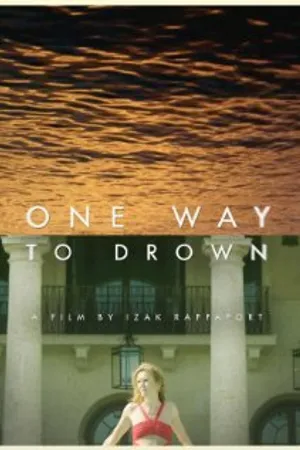 Постер к фильму One Way to Drown (2012)