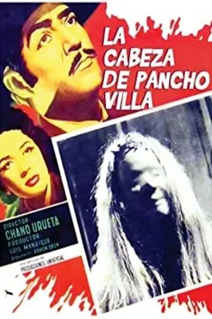 Постер к фильму La cabeza de Pancho Villa (1957)
