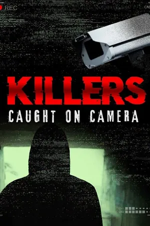 Постер к сериалу Killers: Caught on Camera (2023)