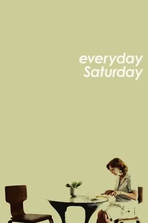 Постер к фильму Everyday Saturday (2012)