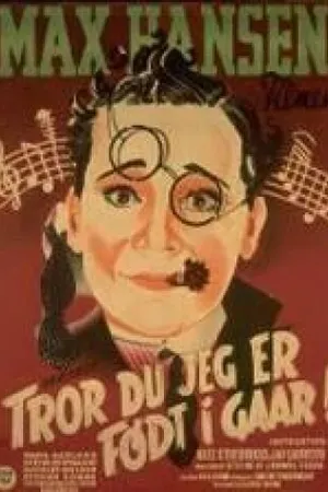 Постер к фильму Tror du jeg er født i Gaar! (1941)