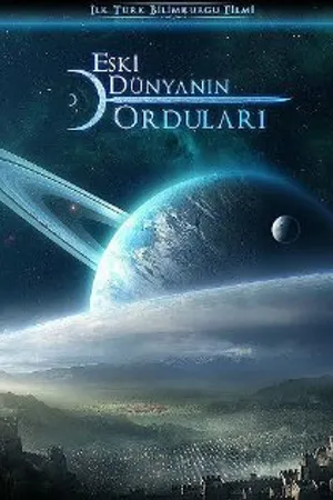 Постер к фильму Eski Dunyanin Ordulari (Armies of the Old World) (2011)