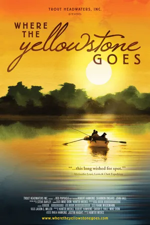 Постер к фильму Where the Yellowstone Goes (2012)