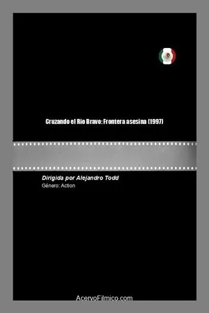 Постер к фильму Cruzando el Rio Bravo: Frontera asesina (1997)