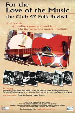 Постер к фильму For the Love of the Music: The Club 47 Folk Revival (2012)