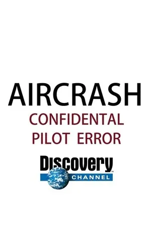 Постер к сериалу Авиакатастрофы: Совершенно секретно (2011 - 2012)
