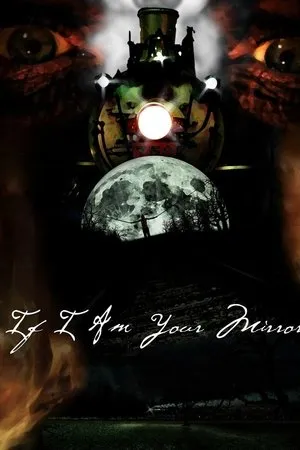 Постер к мультфильму If I Am Your Mirror (2012)