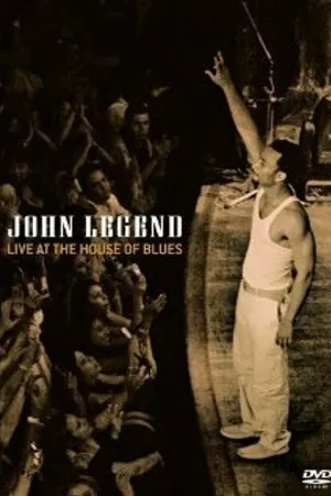 Постер к фильму John Legend: Live at the House of Blues (2005)