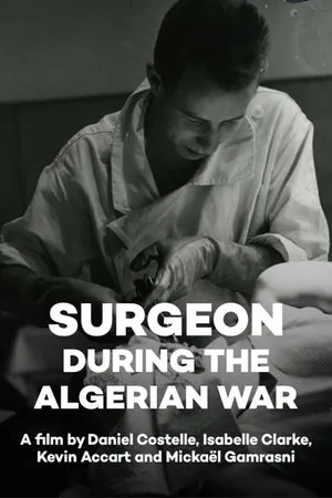 Постер к фильму Chirurgien dans la guerre d'Algérie (2012)