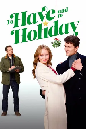 Постер к фильму To Have and to Holiday (2024)
