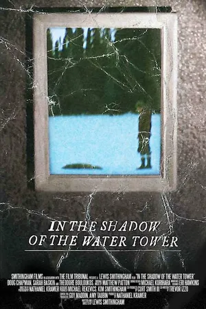 Постер к фильму In the Shadow of the Water Tower (2013)