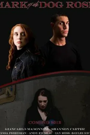 Постер к фильму Mark of the Dog Rose (2013)