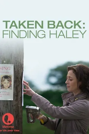 Постер к фильму Taken Back: Finding Haley (2012)