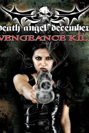 Постер к фильму Death Angel December: Vengeance Kill (2011)