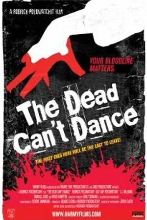 Постер к фильму The Dead Can't Dance (2010)