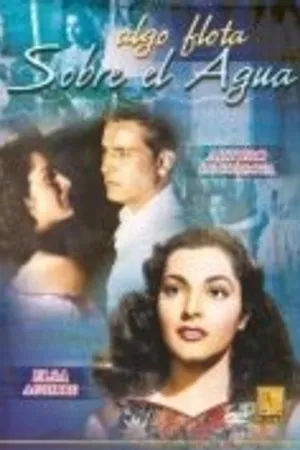 Постер к фильму Algo flota sobre el agua (1948)