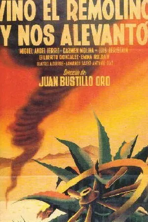 Постер к фильму Vino el remolino y nos alevantó (1950)