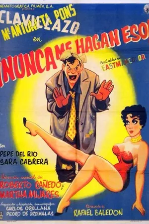 Постер к фильму Nunca me hagan eso (1957)
