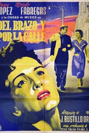 Постер к фильму Del brazo y por la calle (1956)