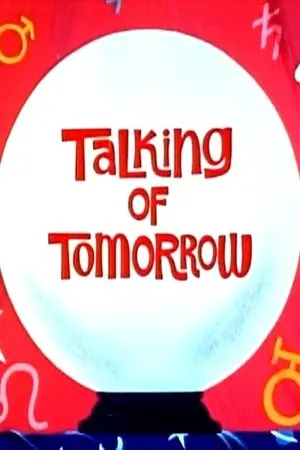 Постер к мультфильму Talking of Tomorrow (1960)