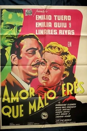 Постер к фильму Amor, qué malo eres! (1953)