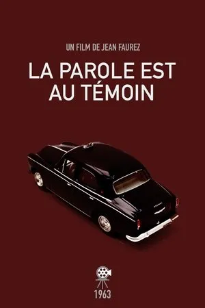 Постер к фильму La parole est au témoin (1963)