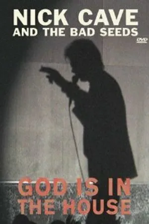 Постер к фильму Nick Cave and the Bad Seeds: God Is in the House (2001)