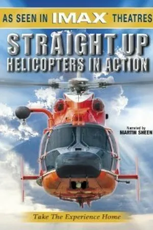 Постер к фильму Straight Up: Helicopters in Action (2002)
