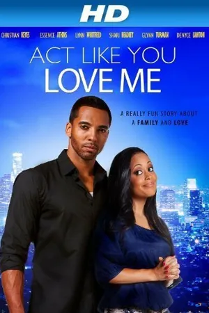 Постер к фильму Act Like You Love Me (2013)