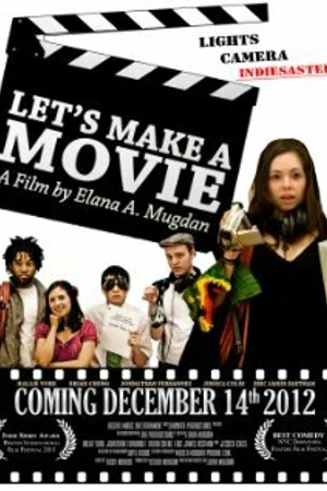 Постер к фильму Let's Make a Movie (2012)