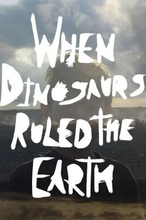 Постер к фильму When Dinosaurs Ruled the Earth (2011)