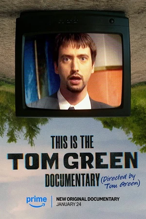Постер к фильму This Is the Tom Green Documentary (2025)