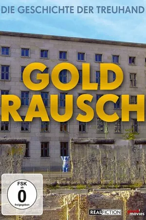 Постер к фильму Goldrausch - Die Geschichte der Treuhand (2012)