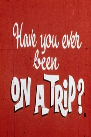 Постер к фильму Have You Ever Been on a Trip? (1970)
