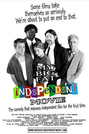 Постер к фильму Мой большой независимый фильм (2005)