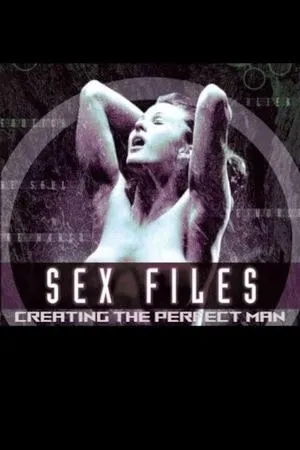 Постер к фильму Sex Files: Creating the Perfect Man (2000)